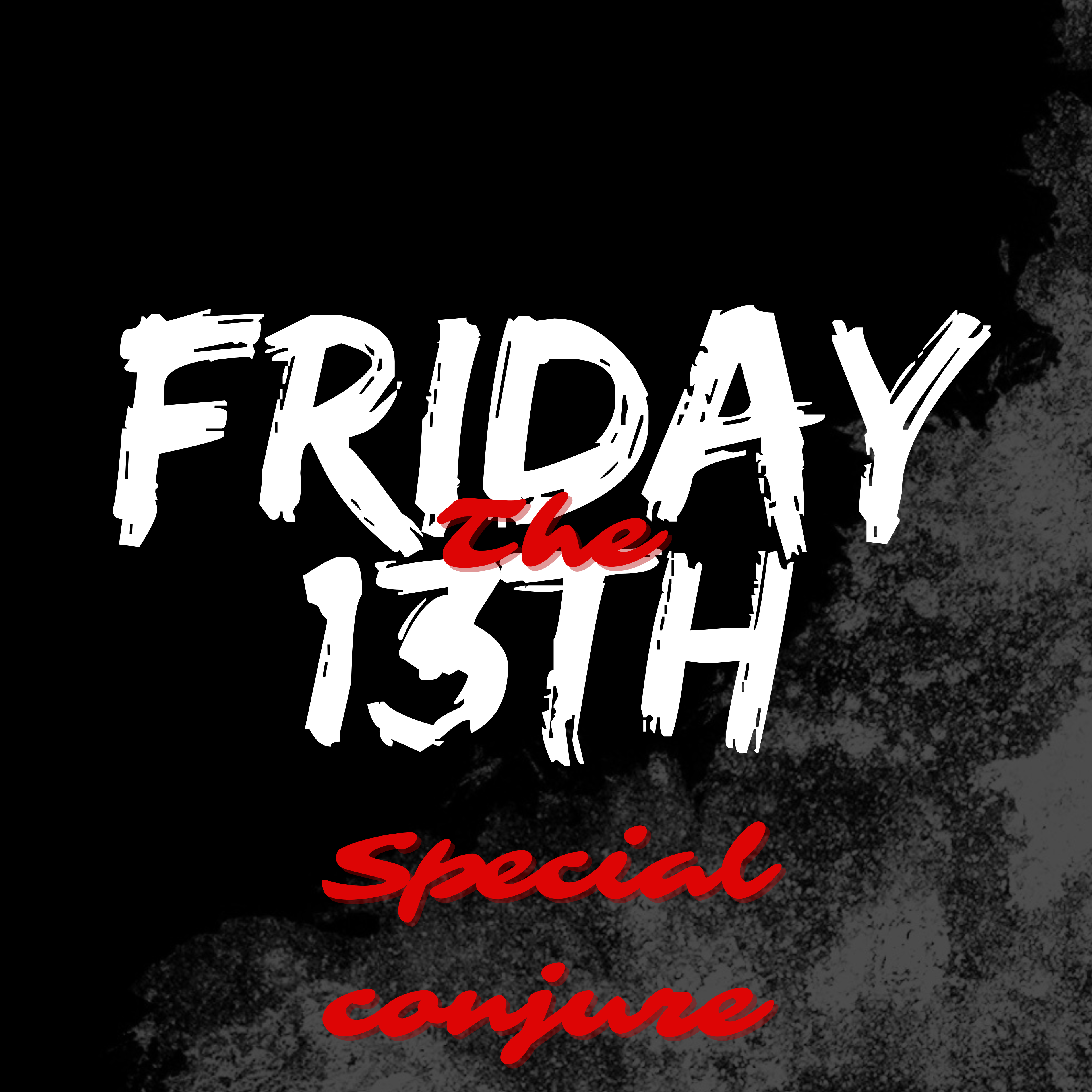 Friday the 13th Special Conjure